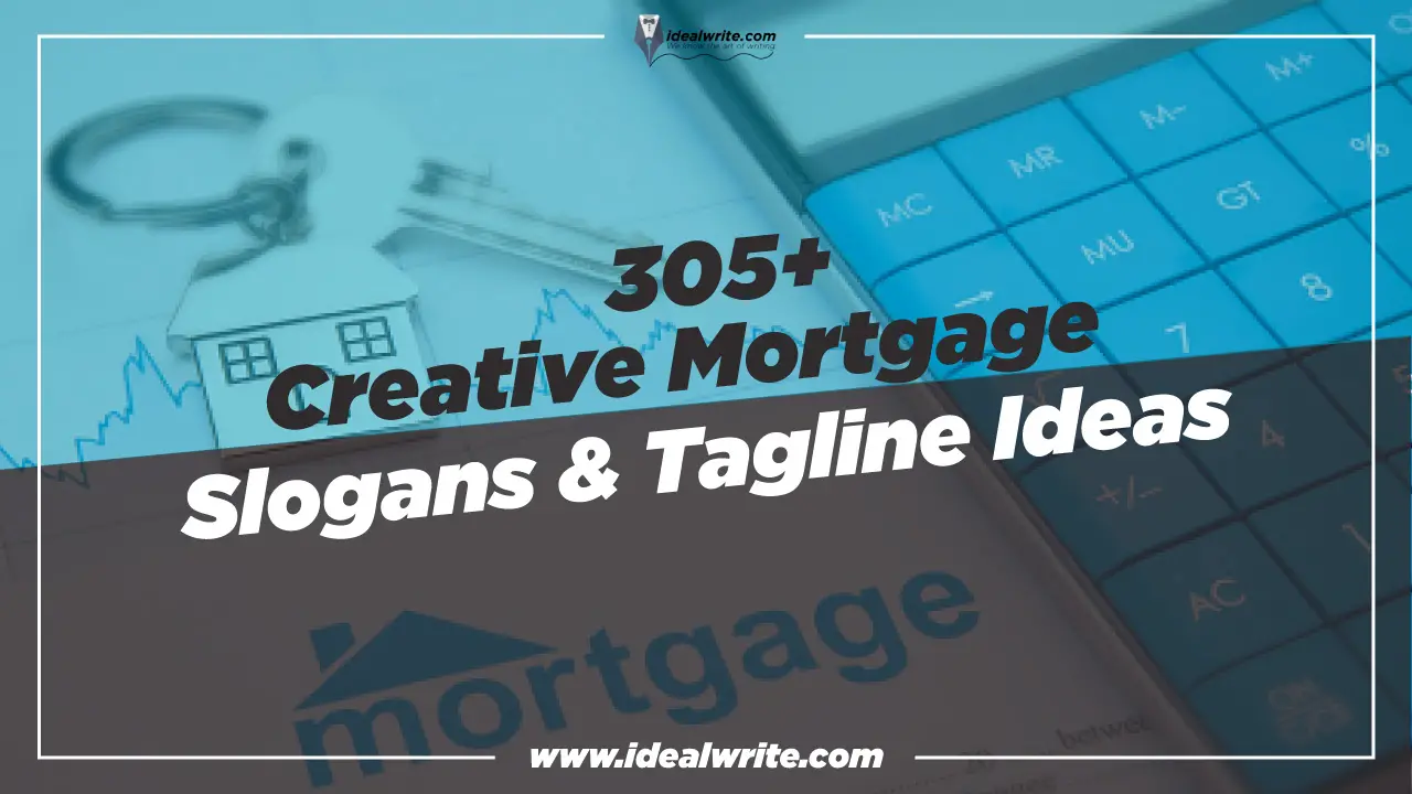 305+ Catchy Mortgage Slogans & Taglines Ideas - Idealwrite