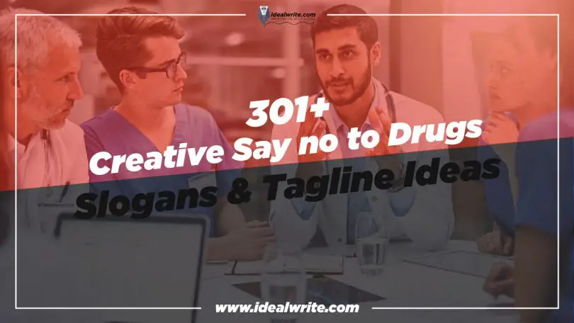 Creative Say no to Drugs Slogans & Taglines Ideas