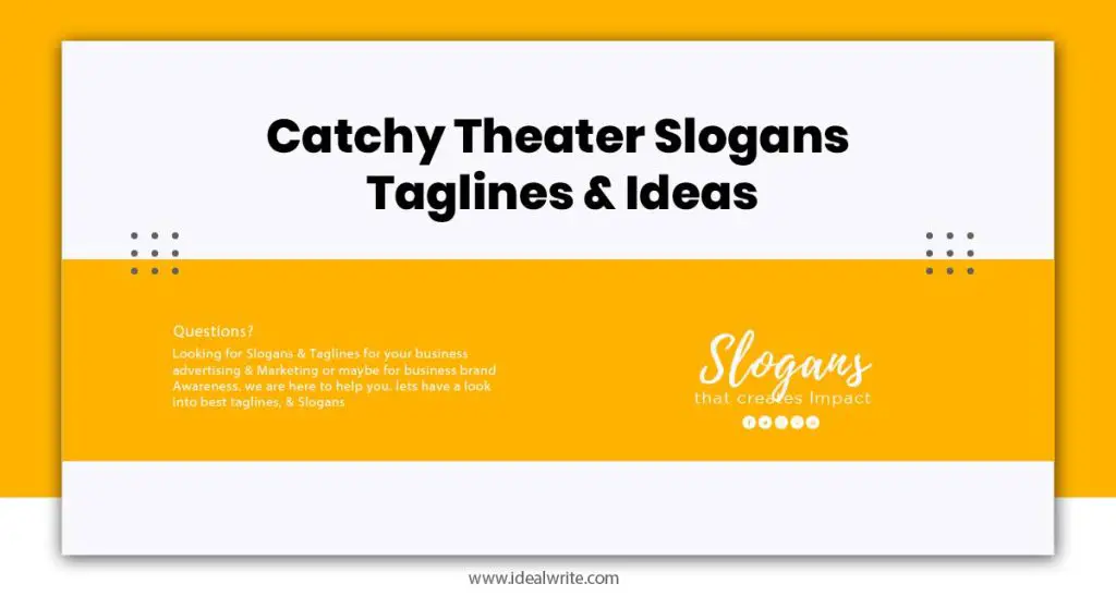 Theater Slogans Examples